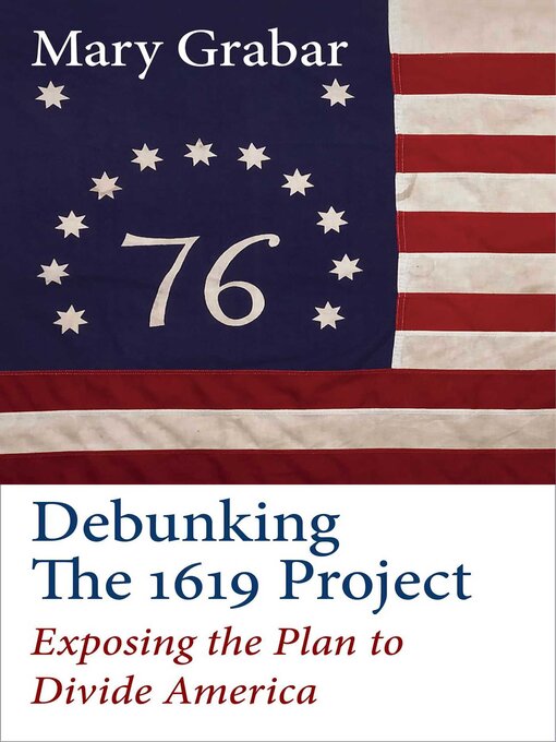 Title details for Debunking the 1619 Project by Mary Grabar - Wait list